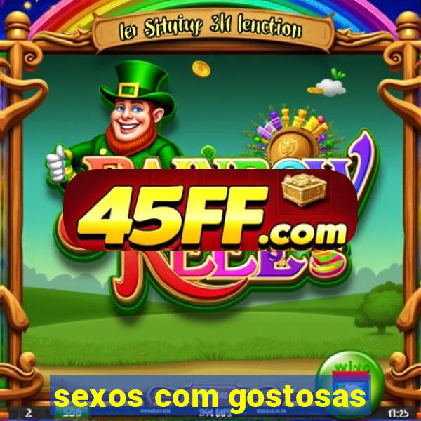 sexos com gostosas